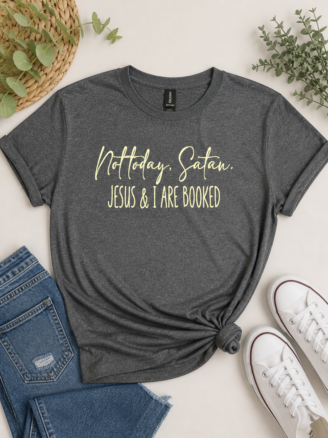 Not today, Satan. Jesus & I are booked